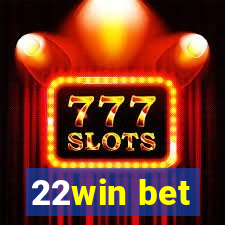 22win bet