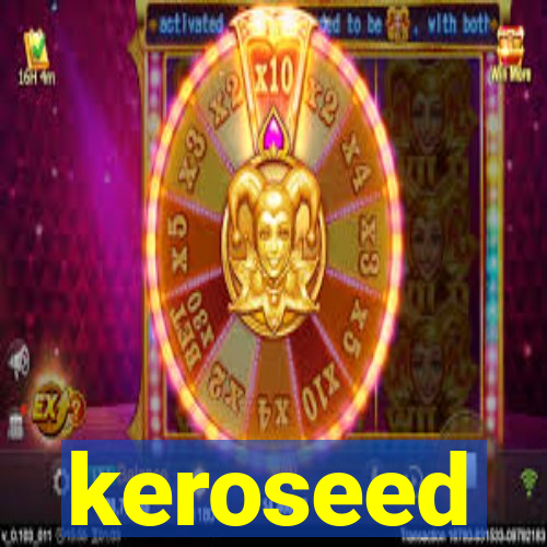 keroseed