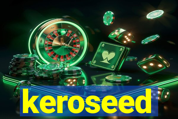 keroseed