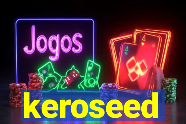 keroseed