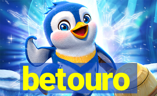 betouro