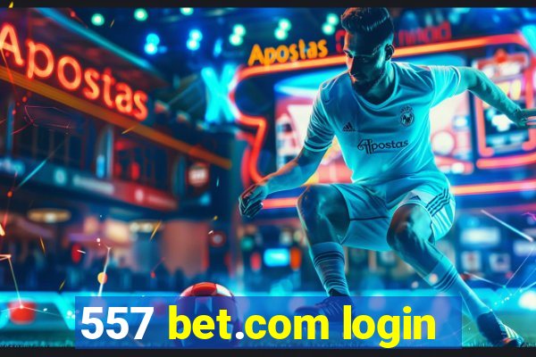 557 bet.com login