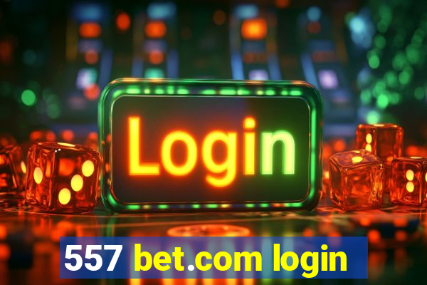 557 bet.com login