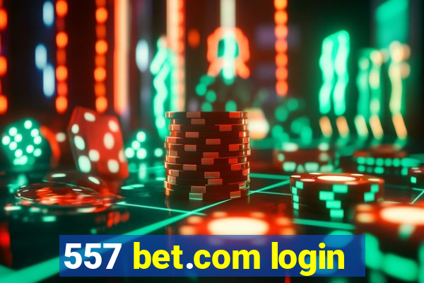 557 bet.com login