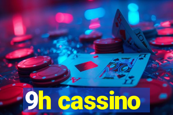 9h cassino