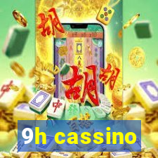 9h cassino