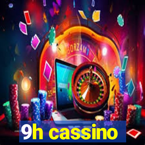 9h cassino