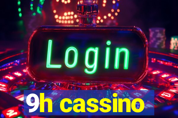 9h cassino