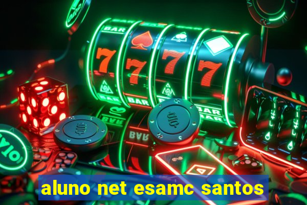 aluno net esamc santos