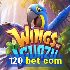 120 bet com