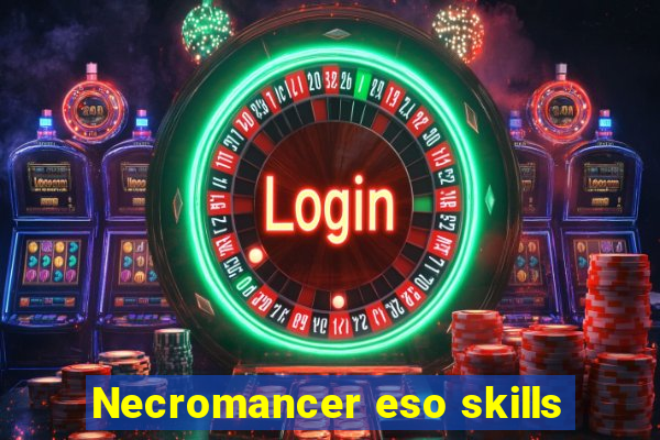 Necromancer eso skills