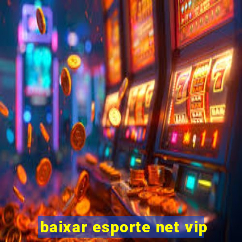 baixar esporte net vip