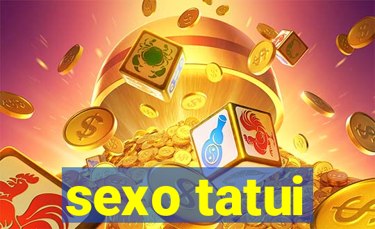 sexo tatui