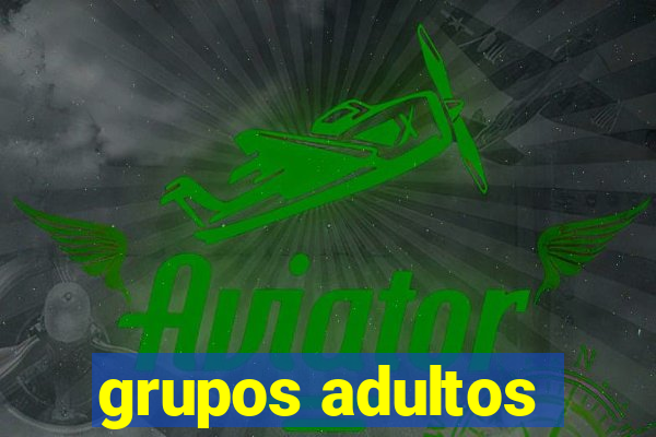 grupos adultos