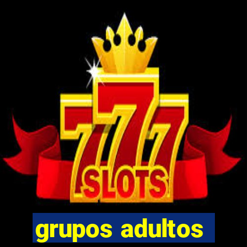 grupos adultos