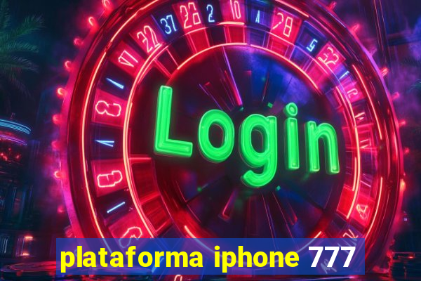 plataforma iphone 777