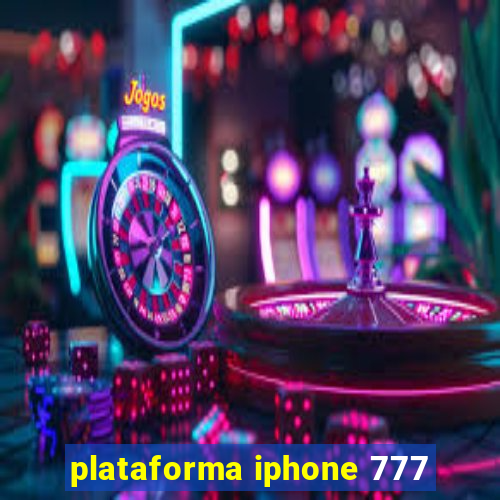 plataforma iphone 777