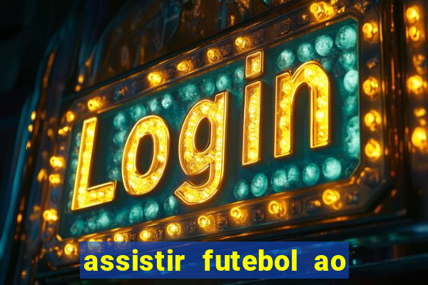 assistir futebol ao vivo futemax real madrid