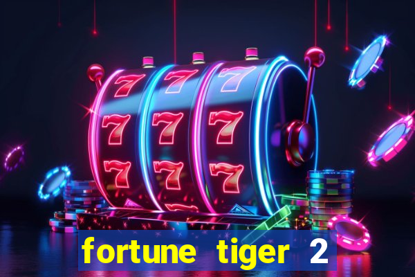 fortune tiger 2 revenge download