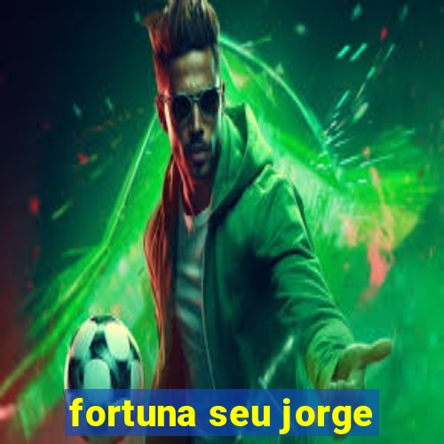 fortuna seu jorge