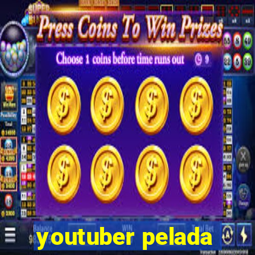 youtuber pelada