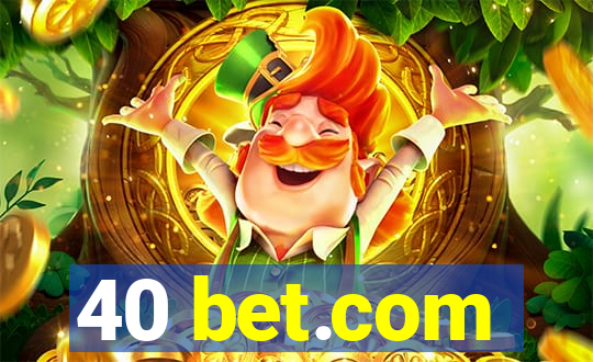 40 bet.com