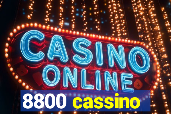 8800 cassino