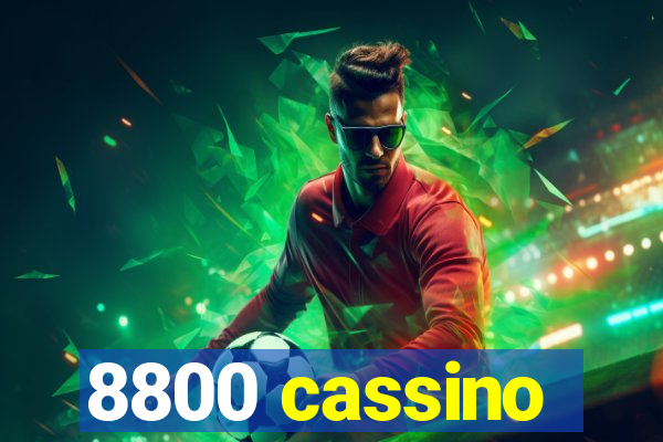 8800 cassino