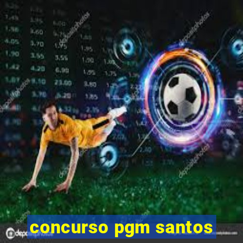 concurso pgm santos