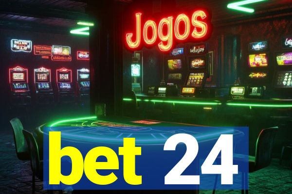 bet 24