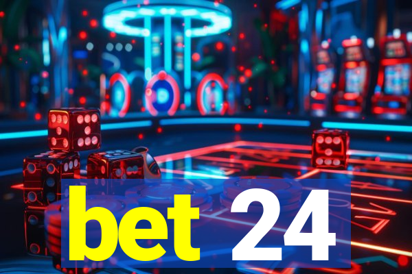 bet 24