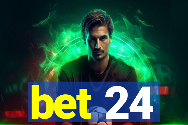 bet 24