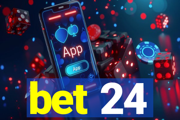 bet 24