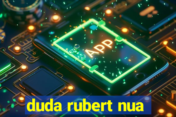 duda rubert nua