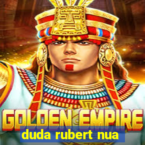 duda rubert nua