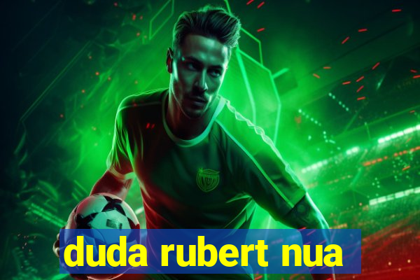 duda rubert nua