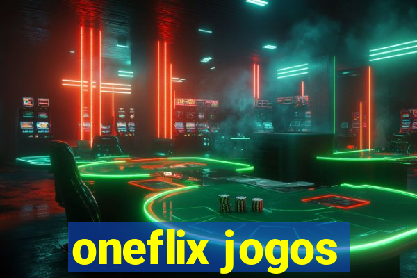 oneflix jogos