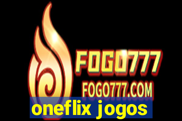 oneflix jogos