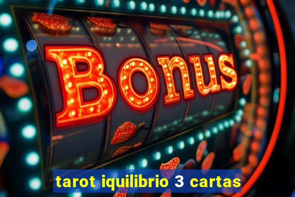 tarot iquilibrio 3 cartas