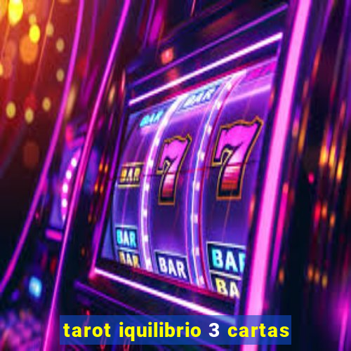 tarot iquilibrio 3 cartas