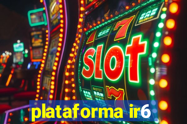 plataforma ir6