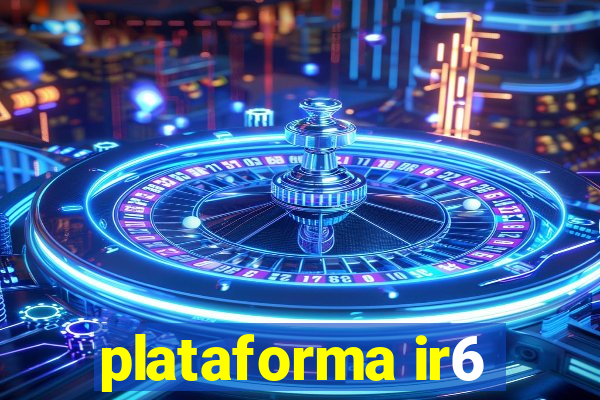 plataforma ir6