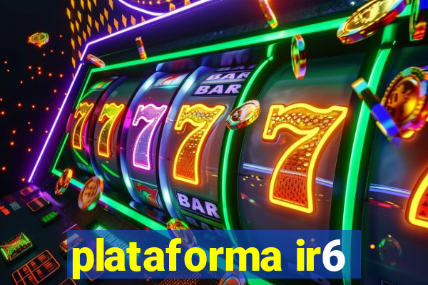 plataforma ir6