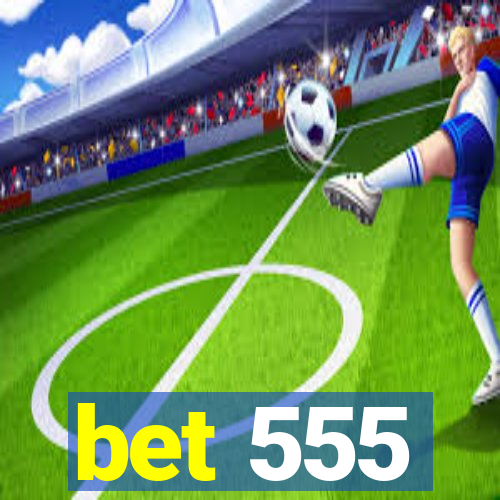 bet 555