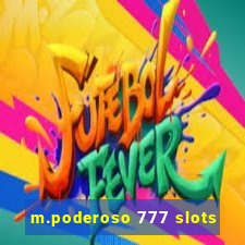 m.poderoso 777 slots