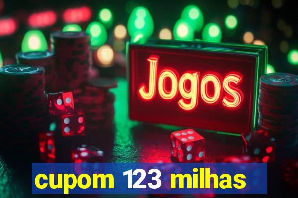 cupom 123 milhas