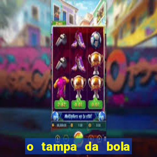 o tampa da bola ao vivo