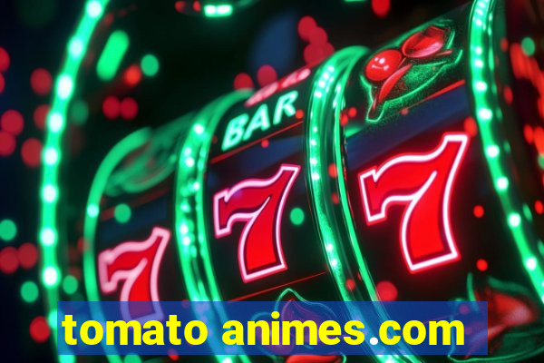 tomato animes.com