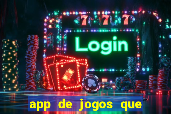 app de jogos que realmente pagam dinheiro