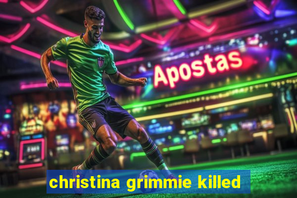 christina grimmie killed